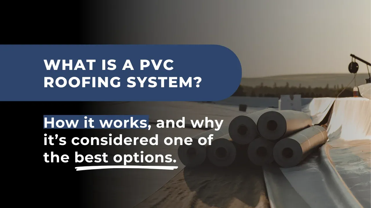 What is a PVC Roofing System?